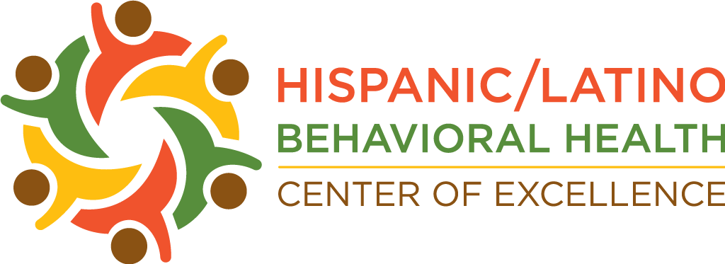 Hispanic and Latino Behavioral Health Center of Excellence 